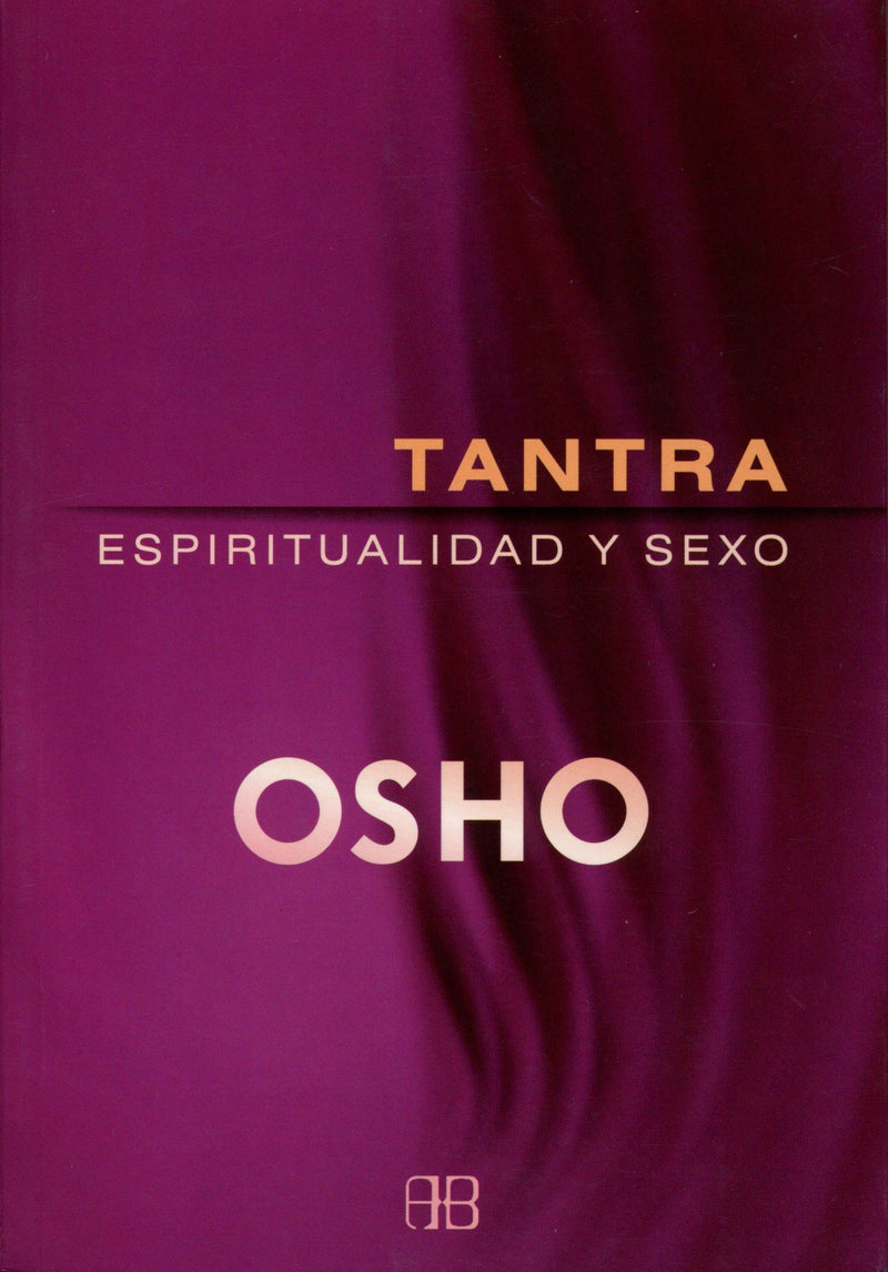 Osho - Tantra, espiritualidad y sexo
