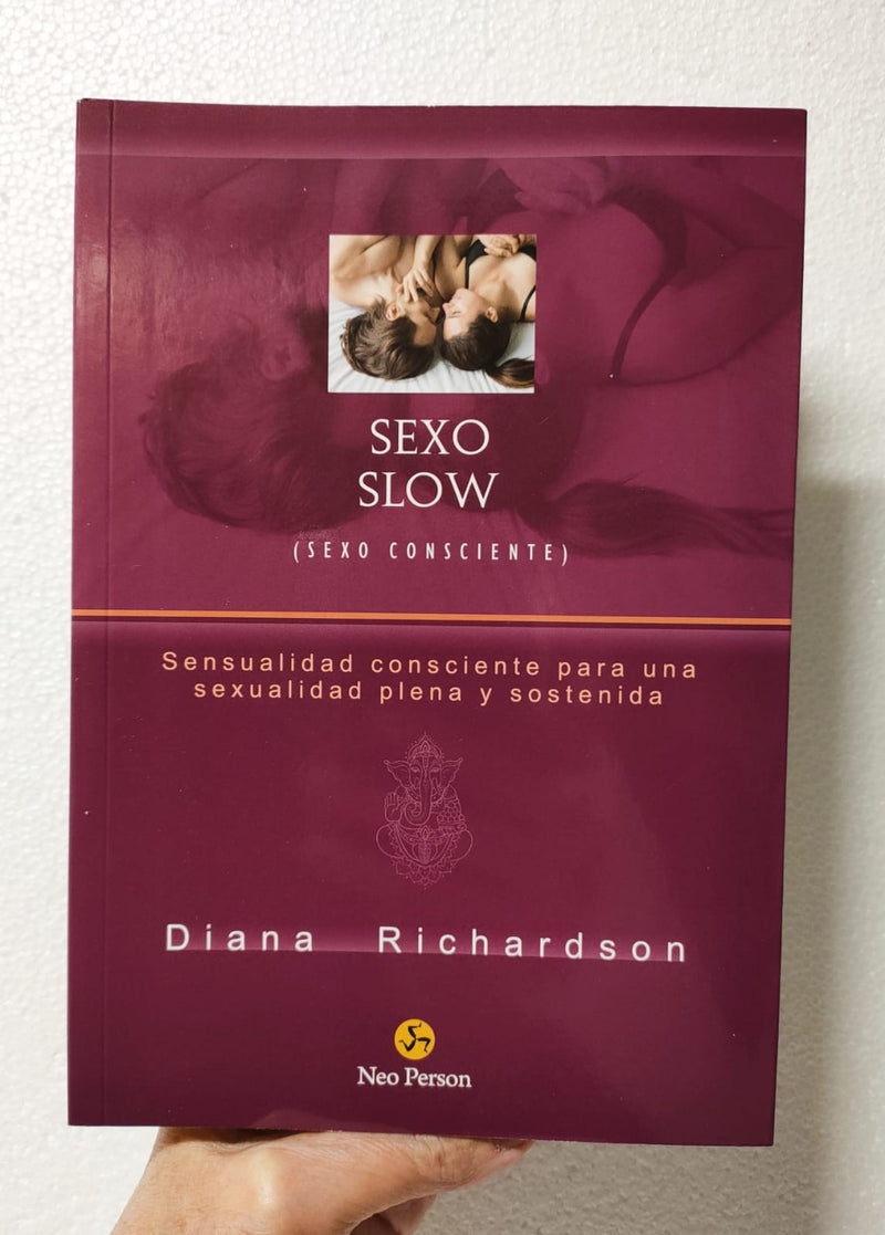 Sexo slow (Parelles) Sensualitat conscient per a una sexualitat plena i sostinguda